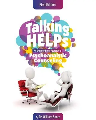 Talking Helps: O abordare bazată pe dovezi a consilierii psihanalitice - Talking Helps: An Evidence-Based Approach to Psychoanalytic Counseling