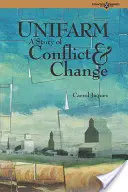 Unifarm: O poveste a conflictului și a schimbării - Unifarm: A Story of Conflict and Change