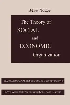 Teoria organizării sociale și economice - The Theory of Social and Economic Organization