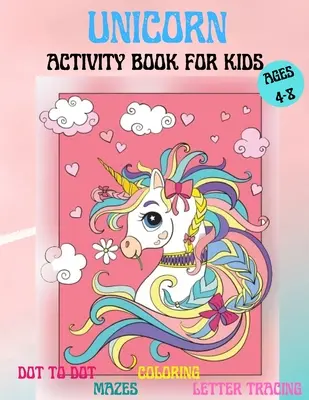 Amazing Unicorns Activity Book pentru copii: Activitate uimitoare și carte de colorat cu unicorni drăguți pentru copii de 4-8 ani Acasă sau călătorie Activități distractive și - Amazing Unicorns Activity Book for kids: Amazing Activity and Coloring book with Cute Unicorns for 4-8 year old kids Home or travel Activities Fun and