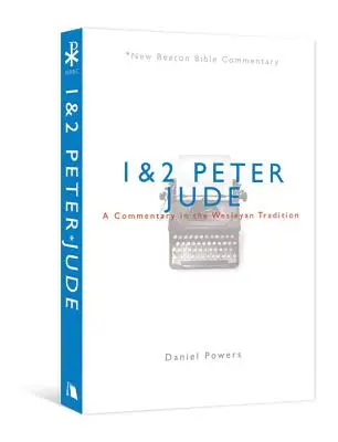 1 și 2 Petru/Jude: Un comentariu în tradiția wesleyană - 1 & 2 Peter/Jude: A Commentary in the Wesleyan Tradition