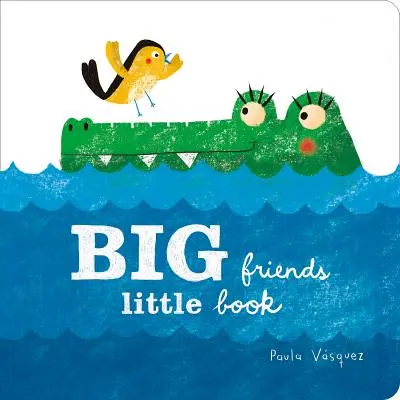 Prieteni mari, carte mică - Big Friends, Little Book