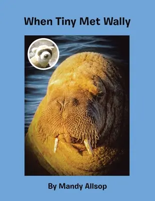 Când Tiny l-a întâlnit pe Wally - When Tiny Met Wally