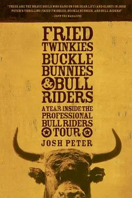 Fried Twinkies, Buckle Bunnies & Bull Riders: Un an în circuitul profesioniștilor Bull Riders - Fried Twinkies, Buckle Bunnies, & Bull Riders: A Year Inside the Professional Bull Riders Tour