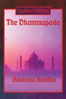 The Dhammapada (Ediție ilustrată) - The Dhammapada (Illustrated Edition)