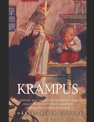 Krampus: The History and Legacy of the Mythological Figure Who Punishes Children during the Christmas Season (Istoria și moștenirea personajului mitologic care pedepsește copiii în perioada Crăciunului) - Krampus: The History and Legacy of the Mythological Figure Who Punishes Children during the Christmas Season