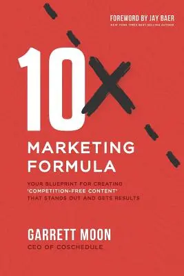 10x Marketing Formula: Planul tău pentru a crea „conținut fără concurență” care iese în evidență și obține rezultate - 10x Marketing Formula: Your Blueprint for Creating 'competition-Free Content' That Stands Out and Gets Results