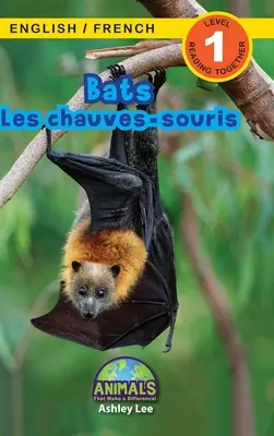 Bats / Les chauves-souris: Bilingual (English / French) (Anglais / Franais) Animals That Make a Difference! (Engaging Readers, Level 1)