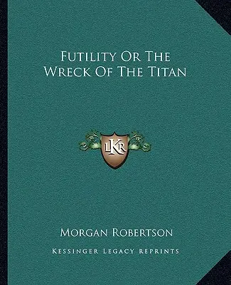 Futilitatea sau Epava Titanului - Futility or the Wreck of the Titan