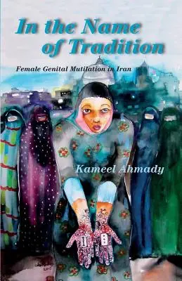 În numele tradiției: Mutilarea genitală a femeilor în Iran - In the Name of Tradition: Female Genital Mutilation in Iran