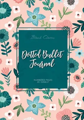 Jurnal Bullet cu puncte: Medium A5 - 5.83X8.27 (Flori de primăvară) - Dotted Bullet Journal: Medium A5 - 5.83X8.27 (Spring Flowers)