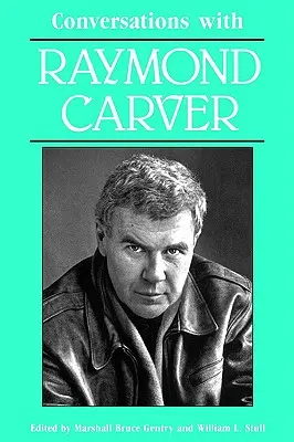 Conversații cu Raymond Carver - Conversations with Raymond Carver