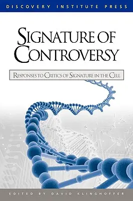 Semnătura controversei: Răspunsuri la criticii semnăturii în celulă - Signature of Controversy: Responses to Critics of Signature in the Cell
