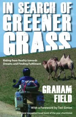 În căutarea ierbii mai verzi: Călătorind de la realitate spre vise și găsind împlinirea, ediția nord-americană - In Search of Greener Grass: Riding from Reality towards Dreams and Finding Fulfilment, North American Edition