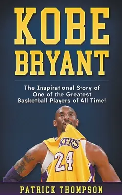 Kobe Bryant: Povestea inspirațională a unuia dintre cei mai mari jucători de baschet din toate timpurile! - Kobe Bryant: The Inspirational Story of One of the Greatest Basketball Players of All Time!