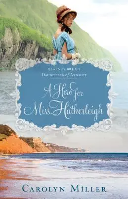 Un erou pentru domnișoara Hatherleigh - A Hero for Miss Hatherleigh