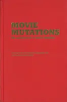 Movie Mutations: Fața schimbătoare a cinefiliei mondiale - Movie Mutations: The Changing Face of World Cinephilia