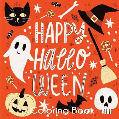 Carte de colorat de Halloween fericit: Pagini drăguțe de colorat de Halloween pentru copii - Happy Halloween Coloring Book: Cute Halloween Coloring Pages for Kids