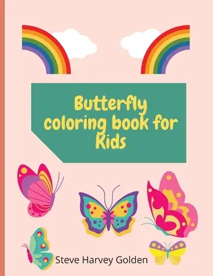 Carte de colorat fluturi pentru copii: Carte de colorat fluturi pentru preșcolari Carte drăguță de colorat fluturi pentru copii - Butterfly Coloring book for Kids: Butterfly Coloring Book for Preschoolers Cute Butterfly Coloring Book for Kids