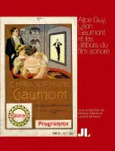 Alice Guy, ediție franceză: Lon Gaumont Et Les Dbuts Du Film Sonore - Alice Guy, French Edition: Lon Gaumont Et Les Dbuts Du Film Sonore