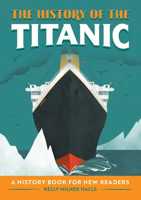 The History of the Titanic: O carte de istorie pentru noii cititori - The History of the Titanic: A History Book for New Readers
