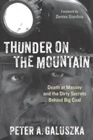 Tunet pe munte: Moartea la Massey și secretele murdare din spatele Big Coal - Thunder on the Mountain: Death at Massey and the Dirty Secrets Behind Big Coal
