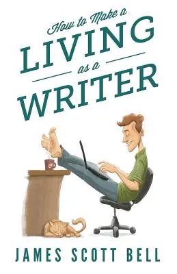 Cum să-ți câștigi existența ca scriitor - How to Make a Living as a Writer