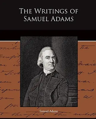 Scrierile lui Samuel Adams - The Writings of Samuel Adams