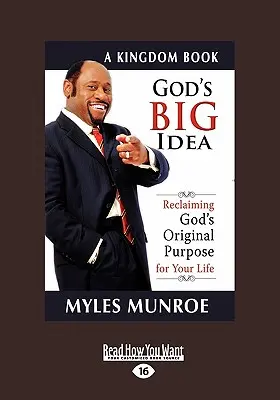 Marea idee a lui Dumnezeu: Revendicarea scopului original al lui Dumnezeu pentru viața ta - God's Big Idea: Reclaiming God's Original Purpose for Your Life