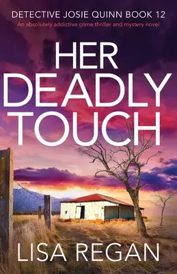 Atingerea ei mortală: Un roman polițist și misterios absolut captivant - Her Deadly Touch: An absolutely addictive crime thriller and mystery novel