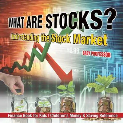 Ce sunt acțiunile? Understanding the Stock Market - Finance Book for Kids Children's Money & Saving Reference - What are Stocks? Understanding the Stock Market - Finance Book for Kids Children's Money & Saving Reference