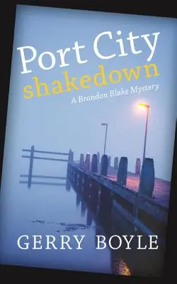 Port City Shakedown: Un roman polițist de Brandon Blake - Port City Shakedown: A Brandon Blake Crime Novel