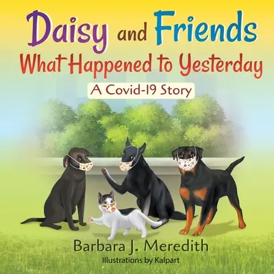 Daisy și prietenii Ce s-a întâmplat cu ieri: O poveste Covid-19 - Daisy and Friends What Happened to Yesterday: A Covid-19 Story
