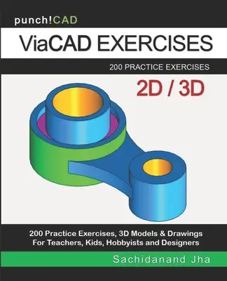 ViaCAD Exercises: 200 de desene practice pentru ViaCAD și alte software-uri de modelare bazate pe caracteristici - ViaCAD Exercises: 200 Practice Drawings For ViaCAD and Other Feature-Based Modeling Software