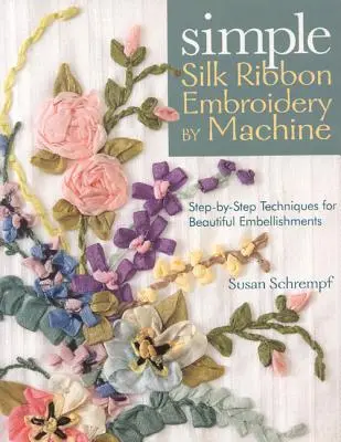 Broderie simplă cu panglică de mătase la mașină - Simple Silk Ribbon Embroidery by Machine