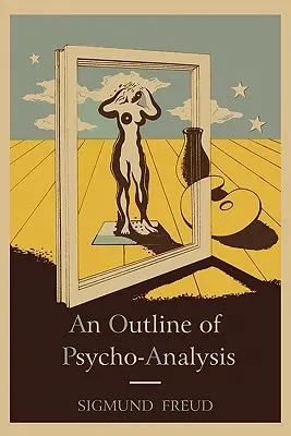 O schiță de psihanaliză. - An Outline of Psycho-Analysis.