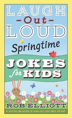 Glume de primăvară de tot râsul pentru copii - Laugh-Out-Loud Springtime Jokes for Kids