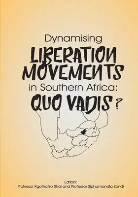 Dinamizarea mișcărilor de eliberare în Africa de Sud: Quo Vadis? - Dynamising Liberation Movements in Southern Africa: Quo Vadis?