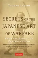 Secretele artei japoneze a războiului: De la școala victoriei sigure - Secrets of the Japanese Art of Warfare: From the School of Certain Victory