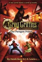 Grey Griffins: Închisoarea Paragon - Grey Griffins: The Paragon Prison