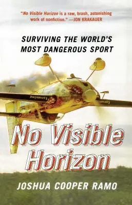 No Visible Horizon: Supraviețuirea în cel mai periculos sport din lume - No Visible Horizon: Surviving the World's Most Dangerous Sport