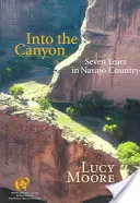 Into the Canyon: Șapte ani în țara Navajo - Into the Canyon: Seven Years in Navajo Country