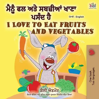Îmi place să mănânc fructe și legume (Punjabi English Bilingual Book - India) - I Love to Eat Fruits and Vegetables (Punjabi English Bilingual Book - India)