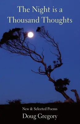 Noaptea este o mie de gânduri: New & Selected Poems - The Night is a Thousand Thoughts: New & Selected Poems