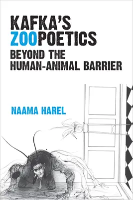 Zoopoetica lui Kafka: Dincolo de bariera om-animal - Kafka's Zoopoetics: Beyond the Human-Animal Barrier