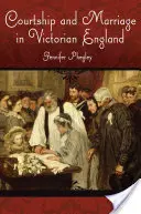 Curtare și căsătorie în Anglia victoriană - Courtship and Marriage in Victorian England