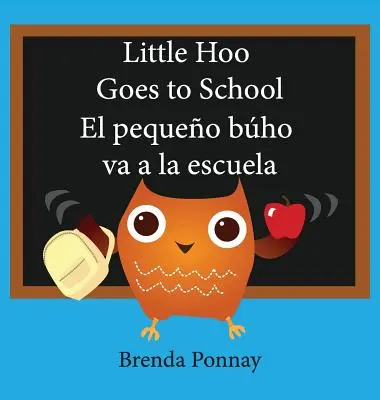 Micul Hoo merge la școală / El Pequeo Bho Va a la Escuela - Little Hoo Goes to School / El Pequeo Bho Va a la Escuela