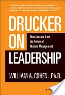 Drucker despre leadership: Noi lecții de la părintele managementului modern - Drucker on Leadership: New Lessons from the Father of Modern Management