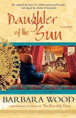 Fiica Soarelui (Daughter of the Sun): Un roman al Imperiului Toltec - Daughter of the Sun: A Novel of the Toltec Empire