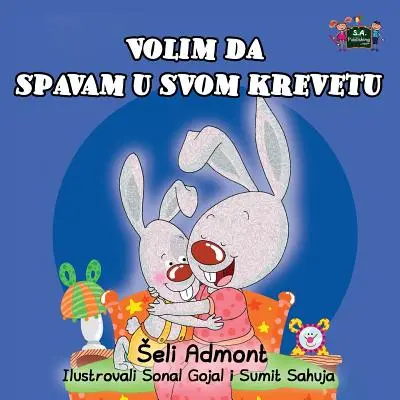 I Love to Sleep in My Own Bed (Ediție în limba sârbă- alfabet latin) - I Love to Sleep in My Own Bed (Serbian Edition- Latin alphabet)